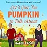 Let's Give 'Em Pumpkin To Talk About Let's Give 'Em Pumpkin To Talk About