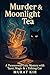 Murder & Moonlight Tea (Lav...