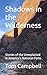 Shadows in the Wilderness: ...