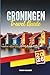 GRONINGEN TRAVEL GUIDE 2026...