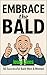 Embrace the Bald by Ieuan Rees