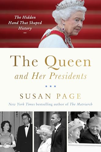 The Queen and Her Presidents: The Hidden Hand That Shaped History (Hardcover)