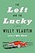 The Left and the Lucky by Willy Vlautin