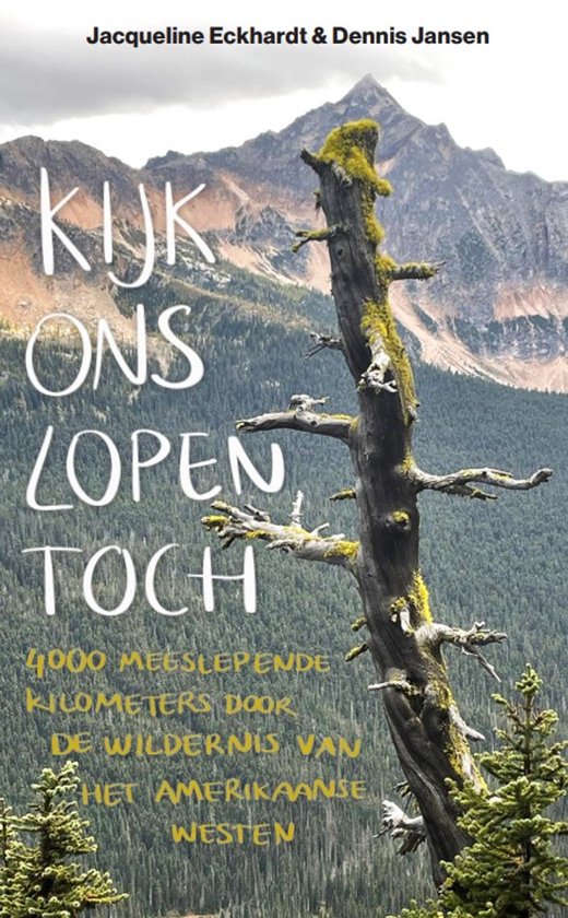 Kijk ons lopen toch... 4000 kilometer door de wildernis van het Amerikaanse Westen (Paperback)