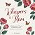 Whispers to Mom: A Collecti...
