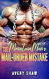 The Mountain Man's Mail-Order Mistake The Mountain Man's Mail-Order Mistake