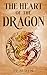 The Heart of the Dragon : A...