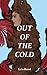 Out of the Cold