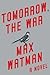 Tomorrow, the War by Max Watman