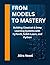 From Models to Mastery: Bui...