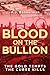 BLOOD ON THE BULLION