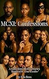 MCXI Confessions : A Collection of Erotic Stories Inspired by True Events