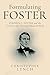 Formulating Foster: Stephen C. Foster and the Creation of a National Musical Myth