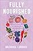 Fully Nourished: A Grace-Fi...
