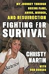 Fighting for Survival: My Journey through Boxing Fame, Abuse, Murder, and Resurrection