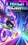 Neon Riders: a so...