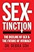 Sextinction: The Decline of...