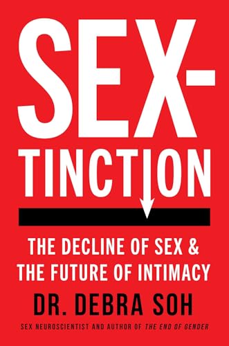 Sextinction: The Decline of Sex and the Future of Intimacy (Hardcover)