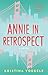 Annie in Retrospect: A Novel