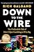 Down to the Wire: The Outlandish Tale of How I Quit Gambling to Win Big