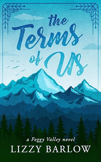 The Terms of Us: An Enemies-to-Lovers Romance (Foggy Valley Book 1)