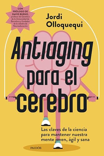 Antiaging para el cerebro: Las claves de la ciencia para mantener nuestra mente joven, ágil y sana (Contextos) (Spanish Edition)