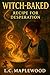 Witch-Baked—Recipe for Desperation by L.C. Maplewood