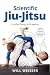 Scientific Jiu-Jitsu: A Uni...