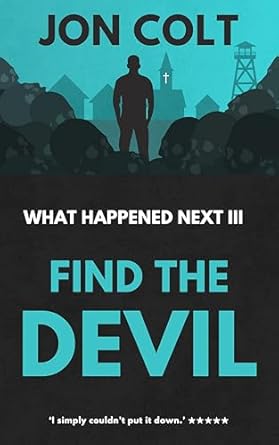 Find the Devil: What Happened Next Book 3