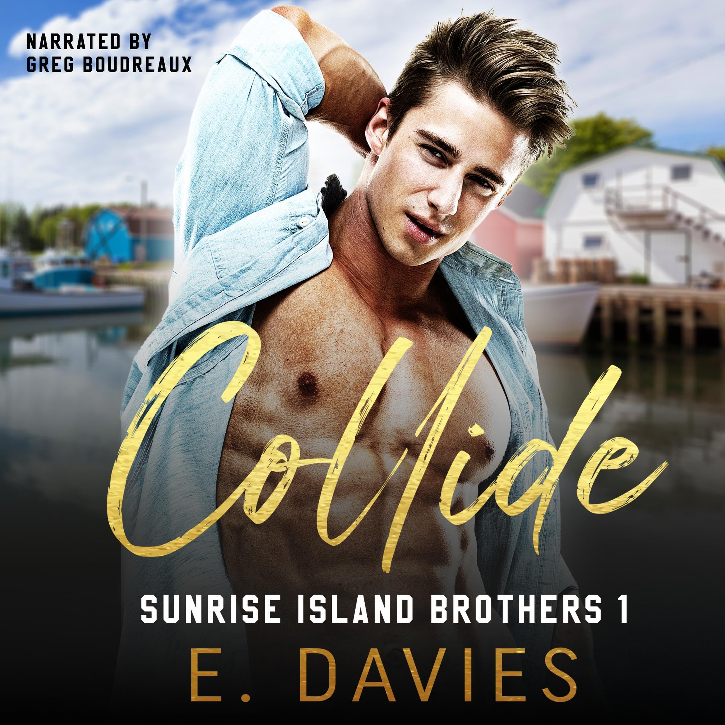 Collide: Sunrise Island Brothers, Book 1 (Audible Audio)