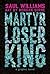 Martyr Loser King: A Memoir...