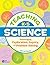 Teaching K-5 Science: Encouraging Exploration, Inquiry, and Problem-Solving