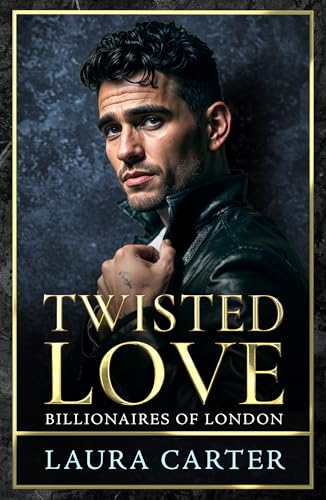 Twisted Love (Billionaires of London #2)