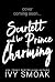 Scarlett and Her Prince Charming by Ivy Smoak