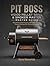 PIT BOSS WOOD PELLET GRILL & SMOKER MASTER GUIDE by Zane Maverick