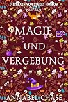 Magie und Vergebung (Die Hexen von Starry Hollow 5) by Annabel Chase
