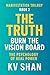 The Truth: Burn the Vision Board : The Psychology of Real Power (Manifestation Book 2)