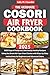 The Ultimate Cosori Air Fry...