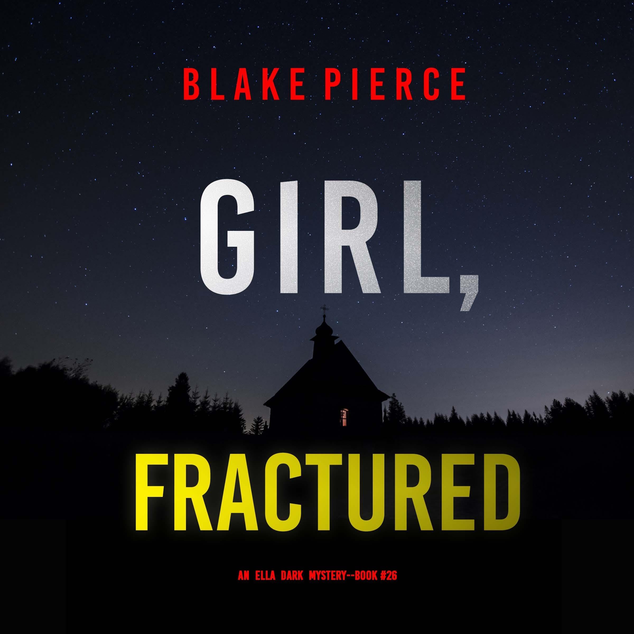 Girl, Fractured: An Ella Dark FBI Suspense Thriller, Book 26 (Audible Audio)