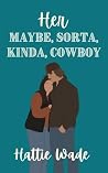 Her Maybe, Sorta,...