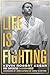 Life Is Fighting