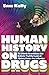 Human History on Drugs by Sam Kelly