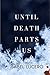 Until Death Parts Us: A Dys...
