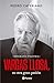 Vargas Llosa: su otra gran pasión (Biografía política) / Vargas Llosa: His Other Great Passion (A Political Biography) (Spanish Edition)