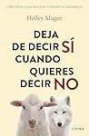 Deja de decir si cuando quieres decir no / Stop People Pleasing (Spanish Edition)