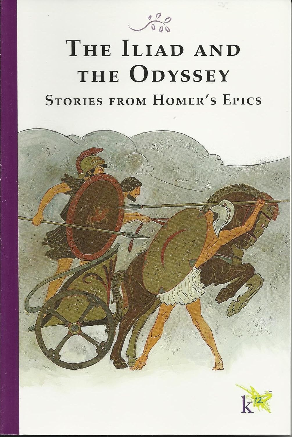 The Iliad and the Odyssey Stories From Homer's Epics (Paperback)