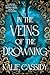 In the Veins of the Drowning