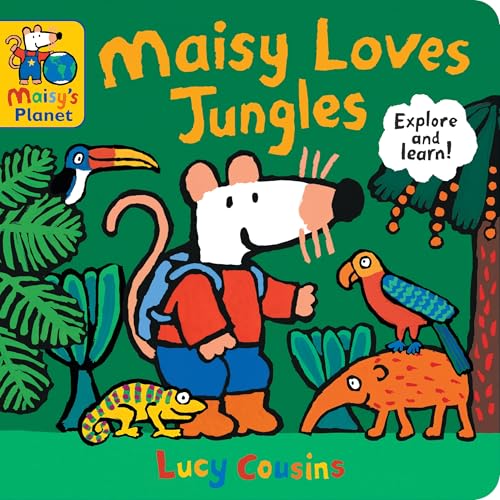 Maisy Loves Jungles: A Maisy's Planet Book (Board Book)