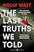 Raven Books The Last Truths We Told Seriously good Sarah Vaughan.