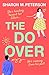 The Do-Over: A totally laugh-out-loud, feel-good romantic comedy